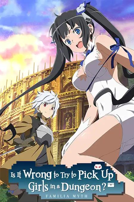 Is It Wrong to Try to Pick Up Girls in a Dungeon?