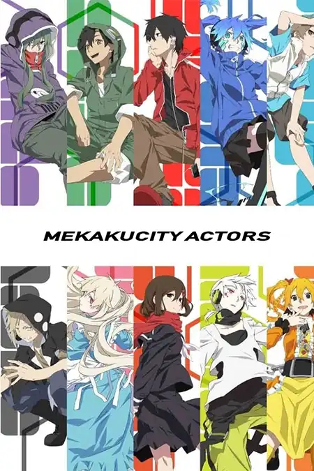 Mekakucity Actors